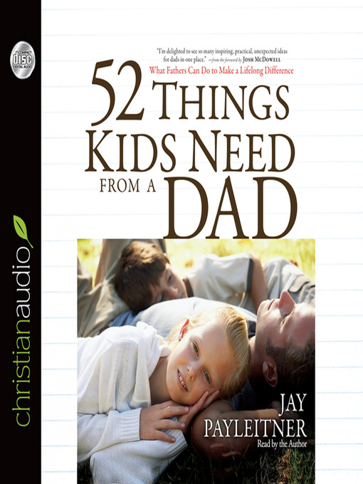 Title details for 52 Things Kids Need From a Dad by Jay Payleitner - Available